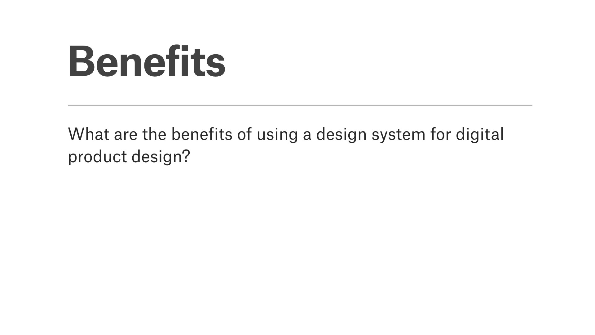 Benefits of Design Systems